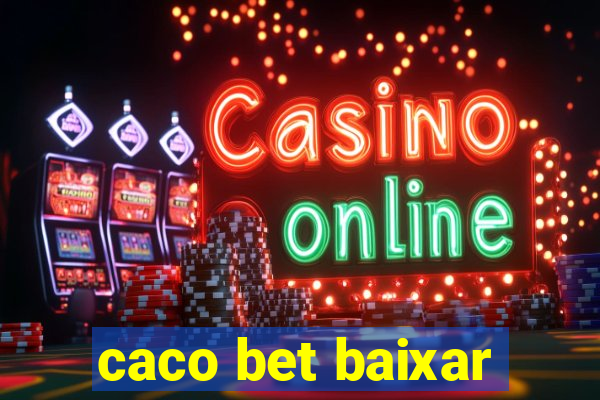 caco bet baixar